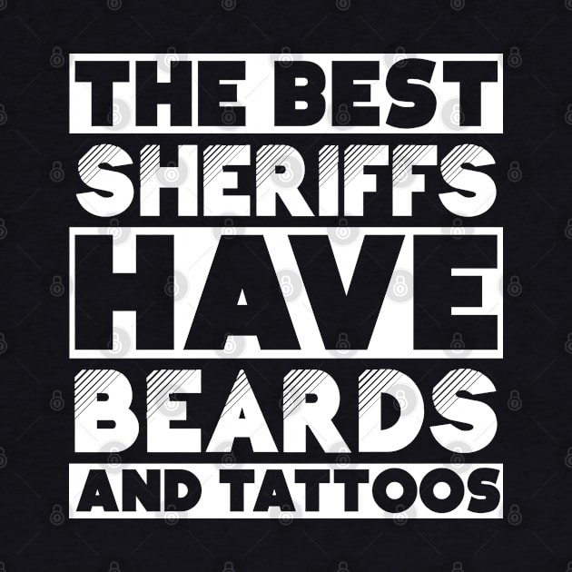 Best sheriff have beards and tattoos . Perfect present for mother dad friend him or her by SerenityByAlex